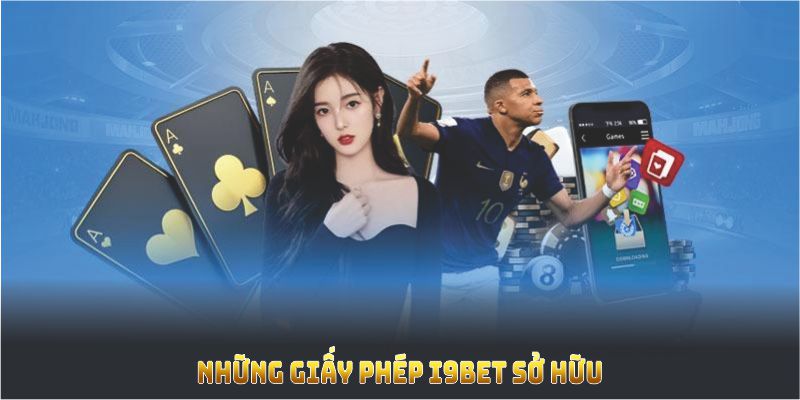 Những giấy phép I9BET sở hữu đã khẳng định năng lực hoạt động